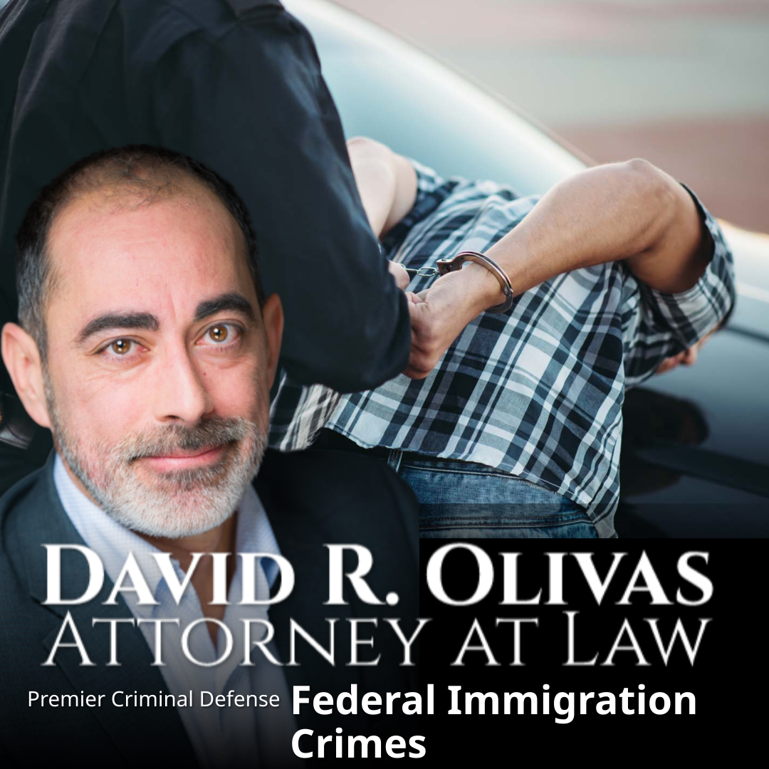 Olivas Law in DFW the Leading Defense Federal Immigration Crimes